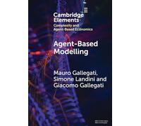 Agent-Based Modelling – A Tool for Complexity (Elements in Complexity and Agent-based Economics)