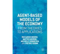 Agent-based Models of the Economy: From Theories to Applications