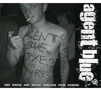 Agent Blue - Sex, Drugs and Rocks Through Your Window