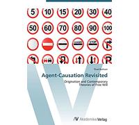 Agent-Causation Revisited: Origination and Contemporary Theories of Free Will