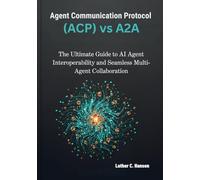 Agent Communication Protocol (ACP) vs A2A: The Ultimate Guide to AI Agent Interoperability and Seamless Multi-Agent Collaboration