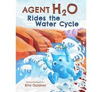 Agent H2O Rides the Water Cycle (The Nature, Science and Me Series)