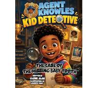 Agent Knowles Kid Detective - The Case of the Missing Baby Tooth