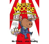 Agent Moose: Moose on a Mission (Paperback) - Mo O'Hara Book