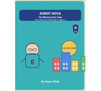 Agent Nova: The Missing Color Case: A Spy-Themed Activity Workbook for Kids Ages 3-4 with Colors, Shapes, Counting, Tracing, Matching, and Clue-Based Puzzles (Agent Nova: Junior Spy Missions)