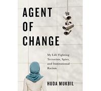 Agent of Change: My Life Fighting Terrorists, Spies, and Institutional Racism