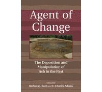 Agent of Change : The Deposition and Manipulation of Ash in the Past