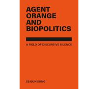 Agent Orange and Biopolitics: A Field of Discursive Silence