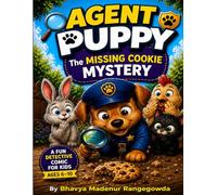 Agent Puppy: The Missing Cookie Mystery: A Fun Detective Comic for Kids Ages 6 -10