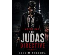 Agent Ray: The Judas Directive: A Brutal Spy-Action Thriller