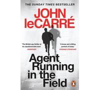 Agent Running in the Field: A BBC 2 Between the Covers Book Club Pick by John le