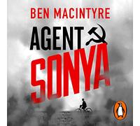 Agent Sonya : Lover, Mother, Soldier, Spy
