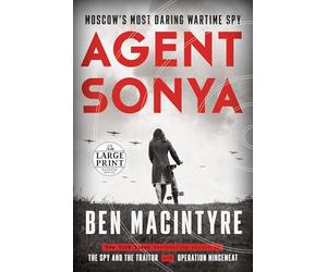 Agent Sonya: Moscow's Most Daring Wartime Spy (Random House Large Print)