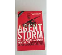 Agent Storm: My Life Inside Al Qaeda and the CIA
