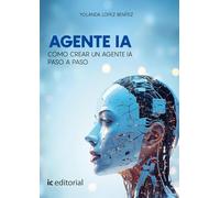 Agente IA. Cómo crear un agente IA paso a paso