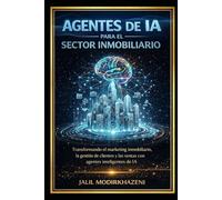 Agentes de IA para el Sector Inmobiliario: “El talento, la curiosidad y la disposición para aprender se están convirtiendo en las nuevas formas de capital.” (Negocios Inteligentes con Agentes de IA)
