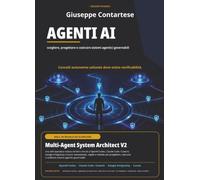Agenti AI: scegliere, progettare e costruire sistemi agentici governabili