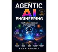 Agentic AI Engineering: Building AI Agents for Beginners: A Hands-On Guide to No-Code Workflows, LLM Tools, RAG, Automation, and Safe Multi-Agent Systems
