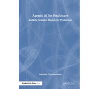 Agentic AI for Healthcare : Building Scalable Models for Production