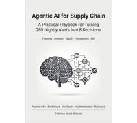 Agentic AI for Supply Chain: A Practical Playbook for Turning 280 Nightly Alerts into 8 Decisions