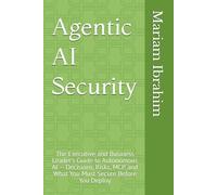 Agentic AI Security (The ProtecAI Series Number: 3)