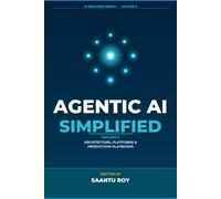 Agentic AI Simplified, Vol. 2: Build Production Multi-Agent Systems with LangGraph, RAG Pipelines, and Cloud AI: Microsoft Foundry, Amazon Bedrock, and Google Gemini Enterprise