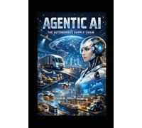 Agentic AI: The Autonomous Supply Chain Revolution