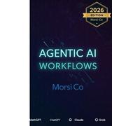 Agentic AI Workflows: 200+ Autonomous AI Agent Templates for Business Automation 2026