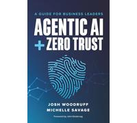 Agentic AI + Zero Trust: A Guide for Business Leaders