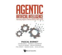Agentic Artificial Intelligence: Harnessing Ai Agents To Reinvent Business, Work, And Life