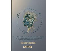 Agentic Artificial Intelligence: The Next Frontier: An introduction to human-like autonomy in AI - tracing how the concept of agency evolved in machines