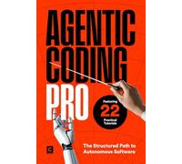 Agentic Coding Pro: The Structured Path to Autonomous Software (AI Coding)