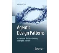 Agentic Design Patterns: A Hands-On Guide to Building Intelligent Systems