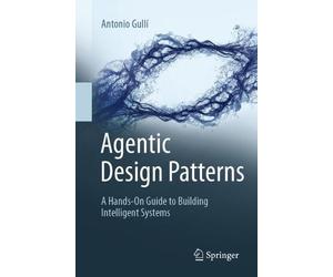 Agentic Design Patterns by Antonio Gull - 9783032014016