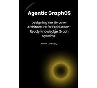 Agentic GraphOS: Designing the 16-Layer Architecture for Production-Ready Knowledge Graph Systems