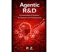 Agentic R&D: Orchestrated AI Systems for Research and Development (AI and Agents in industrial operations)
