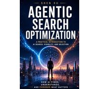 Agentic Search Optimization: A Practical Introduction to AI Search, Visibility, and Selection