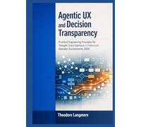Agentic UX and Decision Transparency: Practical Engineering Principles for Thought-Trace Interfaces in Professional Operator Environments, 2026