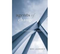 Agents of Change: Political Philosophy in Practice