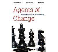 Agents of Change: Strategy and Tactics for Social Innovation (Brookings / Ash Center Series, "Innovative Governance in the 21st Century")