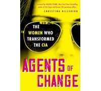 Agents of Change: The Women Who Transformed the CIA