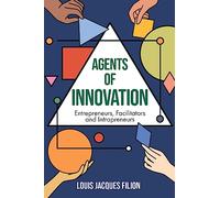 Agents of Innovation: Entrepreneurs, Facilitators and Intrapreneurs
