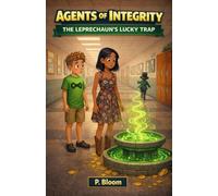 Agents Of Integrity: The Leprechaun's Lucky Trap (Agents of Integrity: A Kid Detective Series Where Truth Always Wins!)