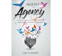 Agents to Agency: A Measurable Process for Cultivating Self-Directed Learner Agency