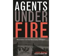 Agents Under Fire: Materialism and the Rationality of Science