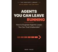 Agents You Can Leave Running: How to Engineer Agentic Loops You Can Trust Unattended (Build Agents You Can Trust)