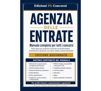 Agenzia delle Entrate - Manuale completo per tutti i concorsi: Teoria chiara per assistenti e funzionari nei profili tributari, amministrativi e ... (Manuali per Enti Pubblici Nazionali)
