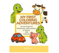 Ages 2-4 Coloring Book: Baby Dinosaurs, Farm Animals & Trucks for Toddlers: 90 Easy Coloring Pages with Cute Animals, Dinosaurs & First Vehicles (Mess Free Coloring Series)