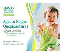 Ages and Stages Questionnaires: ASQ-3 Questionnaires: A Parent-completed, Child-monitoring System