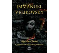 AGES IN CHAOS I: FROM THE EXODUS TO KING AKHNATON